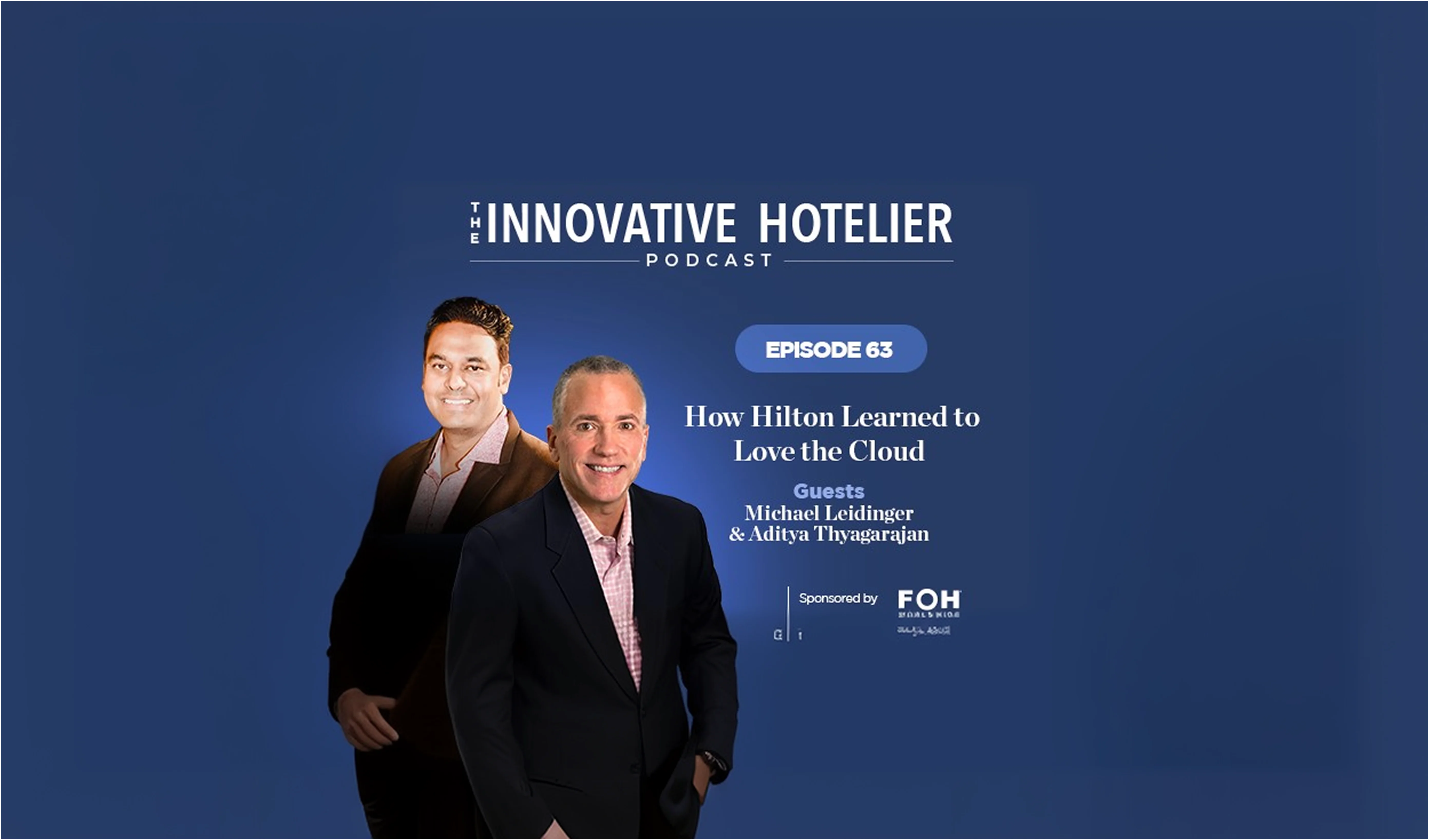 How Hilton Learned to Love the Cloud, with Michael Leidinger & Aditya Thyagarajan